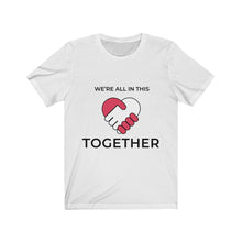 Load image into Gallery viewer, We&#39;re All In This #Together Tee, Quarantine Shirt, Social Distancing Shirt, Positive Quarantine Shirt