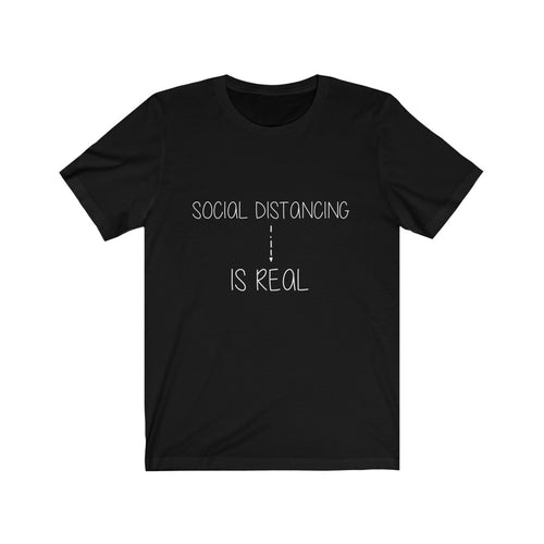 Social Distancing Is Real Tee, Social distancing T-shirt, Social Distance Shirt, Quarantine Shirt