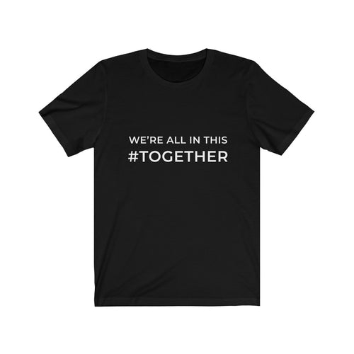 We're All In This #Together Tee, Quarantine Shirt, Social Distancing Shirt, Positive Quarantine Shirt