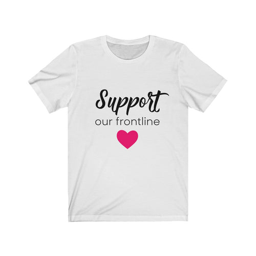 Support Our Frontline Tee, Essential Shirt, Frontline Warrior, Nurse Gift, Nurse Shirts, Healthcare Hero