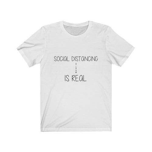 Social Distancing Is Real Tee, Social distancing T-shirt, Social Distance Shirt, Quarantine Shirt