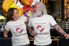 Load image into Gallery viewer, We&#39;re All In This #Together Tee, Quarantine Shirt, Social Distancing Shirt, Positive Quarantine Shirt